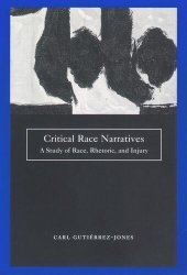 book Critical Race Narratives: A Study of Race, Rhetoric and Injury