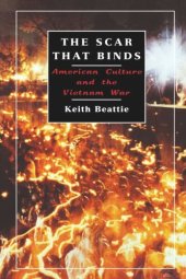 book The Scar That Binds: American Culture and the Vietnam War