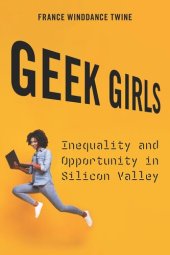 book Geek Girls: Inequality and Opportunity in Silicon Valley