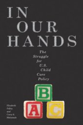 book In Our Hands: The Struggle for U.S. Child Care Policy