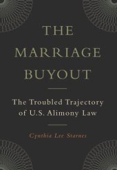 book The Marriage Buyout: The Troubled Trajectory of U.S. Alimony Law