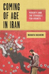 book Coming of Age in Iran: Poverty and the Struggle for Dignity