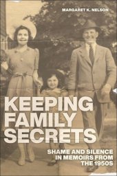 book Keeping Family Secrets: Shame and Silence in Memoirs from the 1950s