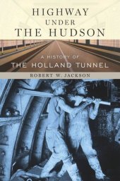 book Highway under the Hudson: A History of the Holland Tunnel