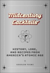 book Midcentury Cocktails: History, Lore, and Recipes from America's Atomic Age