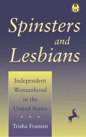 book Spinsters and Lesbians: Independent Womanhood in the United States