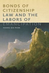 book Bonds of Citizenship: Law and the Labors of Emancipation