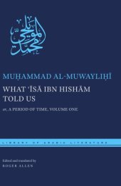 book What ʿĪsā ibn Hishām Told Us: or, A Period of Time, Volume One