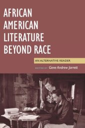 book African American Literature Beyond Race: An Alternative Reader