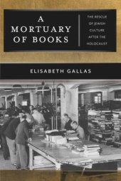 book A Mortuary of Books: The Rescue of Jewish Culture after the Holocaust