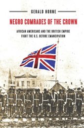 book Negro Comrades of the Crown: African Americans and the British Empire Fight the U.S. Before Emancipation