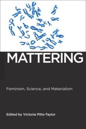 book Mattering: Feminism, Science, and Materialism