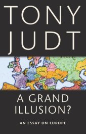 book A Grand Illusion?: An Essay on Europe