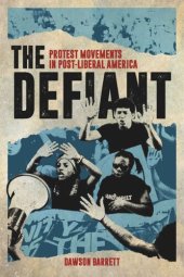 book The Defiant: Protest Movements in Post-Liberal America