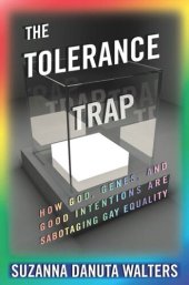 book The Tolerance Trap: How God, Genes, and Good Intentions are Sabotaging Gay Equality