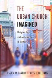 book The Urban Church Imagined: Religion, Race, and Authenticity in the City