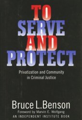 book To Serve and Protect: Privatization and Community in Criminal Justice