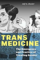 book Trans Medicine: The Emergence and Practice of Treating Gender