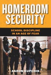 book Homeroom Security: School Discipline in an Age of Fear