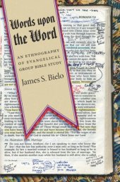 book Words upon the Word: An Ethnography of Evangelical Group Bible Study