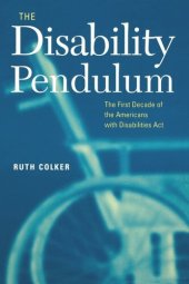 book The Disability Pendulum: The First Decade of the Americans With Disabilities Act