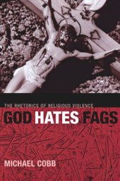 book God Hates Fags: The Rhetorics of Religious Violence