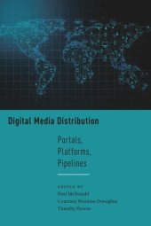 book Digital Media Distribution: Portals, Platforms, Pipelines