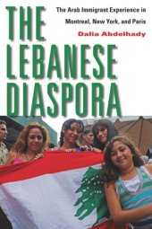 book The Lebanese Diaspora: The Arab Immigrant Experience in Montreal, New York, and Paris