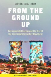 book From the Ground Up: Environmental Racism and the Rise of the Environmental Justice Movement