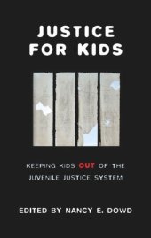 book Justice for Kids: Keeping Kids Out of the Juvenile Justice System