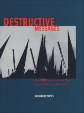 book Destructive Messages: How Hate Speech Paves the Way For Harmful Social Movements