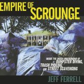 book Empire of Scrounge: Inside the Urban Underground of Dumpster Diving, Trash Picking, and Street Scavenging