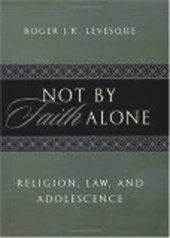 book Not by Faith Alone: Religion, Law, and Adolescence