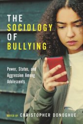 book The Sociology of Bullying: Power, Status, and Aggression Among Adolescents