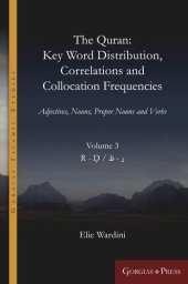 book The Quran: Key Word Distribution, Correlations and Collocation Frequencies.: Adjectives, Nouns, Proper Nouns and Verbs