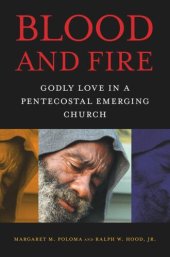 book Blood and Fire: Godly Love in a Pentecostal Emerging Church