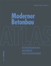 book Atlas Moderner Betonbau: Konstruktion, Material, Nachhaltigkeit