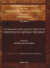 book Texts and Translations of the Chronicle of Michael the Great. Volume 6 Texts and Translations of the Chronicle of Michael the Great (6 of 11 volumes): Syriac Original, Arabic Garshuni Version, and Armenian Epitome with Translations into French