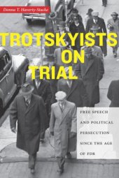 book Trotskyists on Trial: Free Speech and Political Persecution Since the Age of FDR