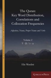 book The Quran: Key Word Distribution, Correlations and Collocation Frequencies.: Adjectives, Nouns, Proper Nouns and Verbs