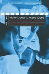 book Hollywood v. Hard Core: How the Struggle Over Censorship Created the Modern Film Industry