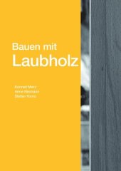 book Bauen mit Laubholz: Laubholz in der Tragkonstruktion