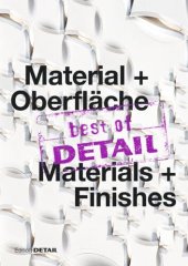 book best of DETAIL Material + Oberfläche/ best of DETAIL Materials + Finishes: Highlights aus DETAIL / Highlights from DETAIL