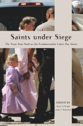 book Saints Under Siege: The Texas State Raid on the Fundamentalist Latter Day Saints