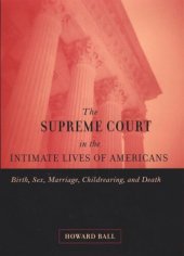 book The Supreme Court in the Intimate Lives of Americans: Birth, Sex, Marriage, Childrearing, and Death