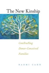 book The New Kinship: Constructing Donor-Conceived Families