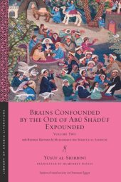 book Brains Confounded by the Ode of Abū Shādūf Expounded, with Risible Rhymes: Volume Two