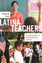 book Latina Teachers: Creating Careers and Guarding Culture