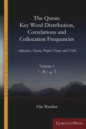 book The Quran: Key Word Distribution, Correlations and Collocation Frequencies.: Adjectives, Nouns, Proper Nouns and Verbs