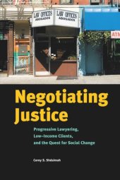 book Negotiating Justice: Progressive Lawyering, Low-Income Clients, and the Quest for Social Change